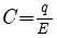Formula for [C]=[q]/[E]
