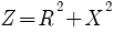 Formula for [Z]=[R]^2+[X]^2